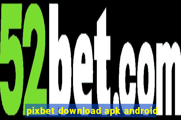 pixbet download apk android